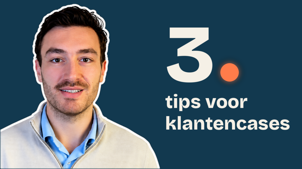 Axel Josh met de tekst 3 tips voor klantcases